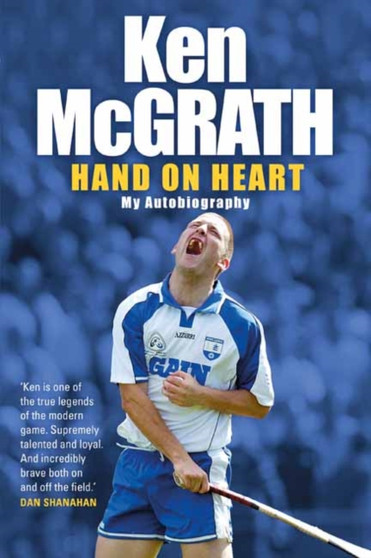 Ken McGrath : Hand on Heart by Ken McGrath - Paperback