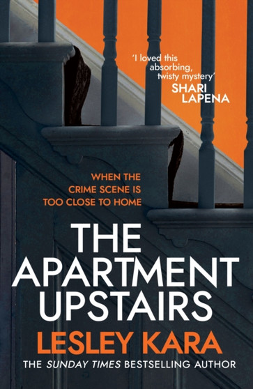 The Apartment Upstairs : The addictive and twisty new thriller from the bestselling author of The Rumour by Lesley Kara - Hardback