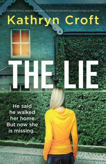 The Lie : A completely unputdownable and heart-pounding psychological thriller by Kathryn Croft - Paperback