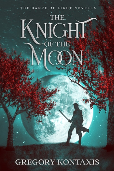 The Knight of the Moon by Gregory Kontaxis - Paperback