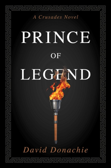 Prince of Legend : A Crusades Novel by David Donachie - Paperback