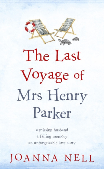 The Last Voyage of Mrs Henry Parker : An unforgettable love story from the author of Kindle bestseller THE SINGLE LADIES OF JACARANDA RETIREMENT VILLAGE by Joanna Nell - Hardback