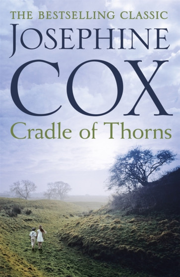 Cradle of Thorns : A spell-binding saga of escape, love and family by Josephine Cox - Paperback