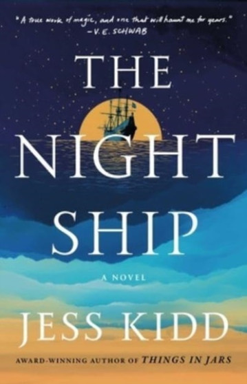 The Night Ship : A Novel by Jess Kidd - Paperback
