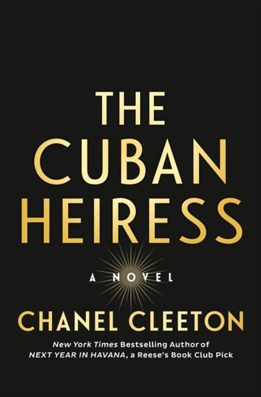 The Cuban Heiress by Chanel Cleeton - Hardback