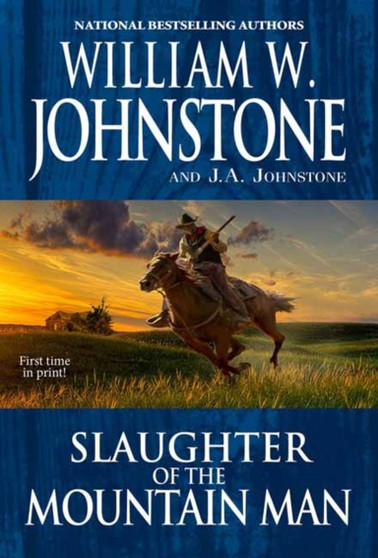 Slaughter of the Mountain Man by William W. Johnstone - Paperback