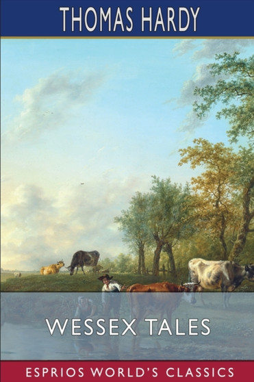 Wessex Tales (Esprios Classics) by Thomas Hardy - Paperback