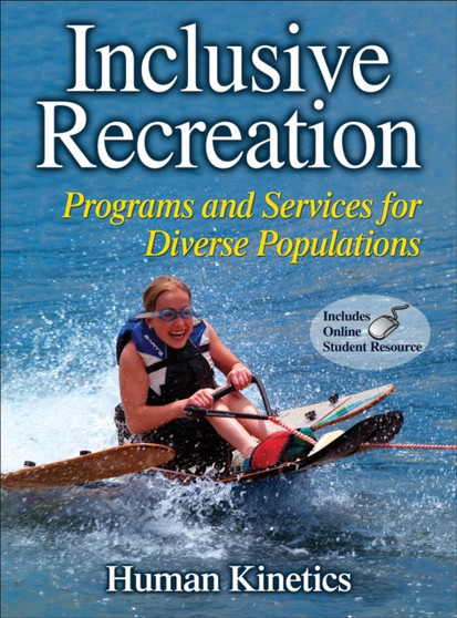 Inclusive Recreation : Programs and Services for Diverse Populations by Human Kinetics - Hardback
