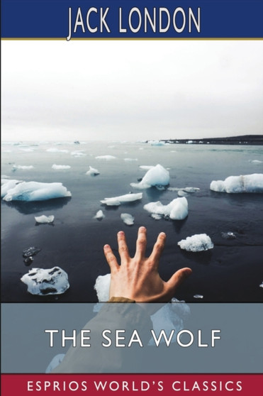 The Sea Wolf (Esprios Classics) by Jack London - Paperback