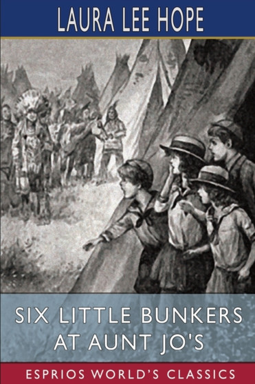 Six Little Bunkers at Aunt Jo's (Esprios Classics) : Illustrated by Laura Lee Hope - Paperback