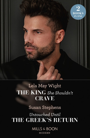 The King She Shouldn't Crave / Untouched Until The Greek's Return : The King She Shouldn't Crave / Untouched Until the Greek's Return by Lela May Wight - Paperback