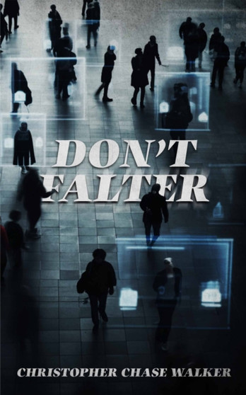 Don't Falter by Christopher Chase Walker - Paperback