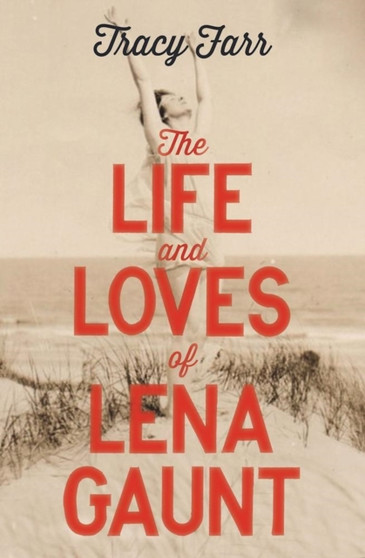 The Life and Loves of Lena Gaunt by Tracy Farr - Paperback