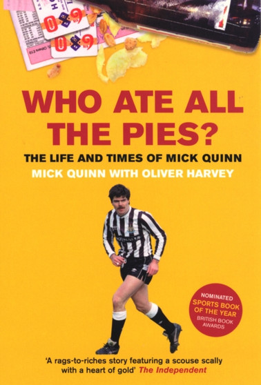 Who Ate All The Pies? The Life and Times of Mick Quinn by Mick Quinn - Paperback