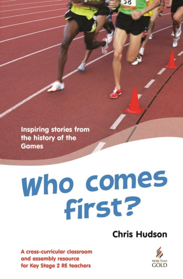 Who Comes First? : Inspiring stories from the history of the Games by Chris Hudson - Paperback