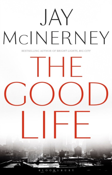 The Good Life by Jay McInerney - Paperback