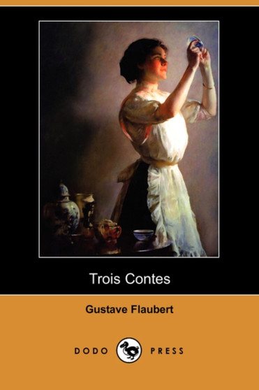 Trois Contes (Dodo Press) by Gustave Flaubert - Paperback