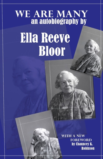 We Are Many : an autobiography by Ella Reeve Bloor by Ella Reeve Bloor - Paperback