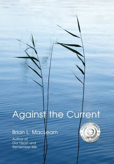 Against the Current by Brian L Maclearn - Hardback