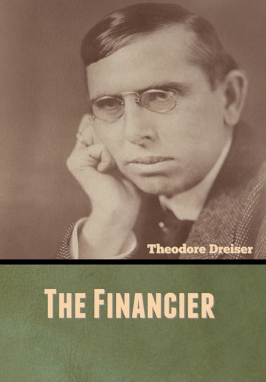 The Financier by Theodore Dreiser - Hardback