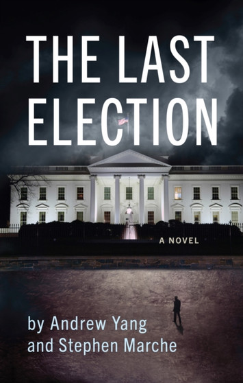 The Last Election by Andrew Yang - Hardback