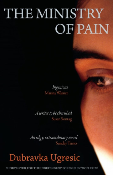 The Ministry of Pain by Dubravka Ugresic - Paperback