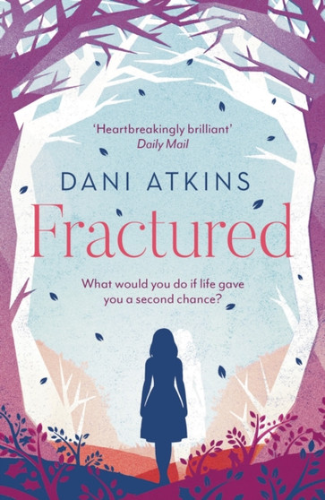 Fractured by Dani Atkins - Paperback