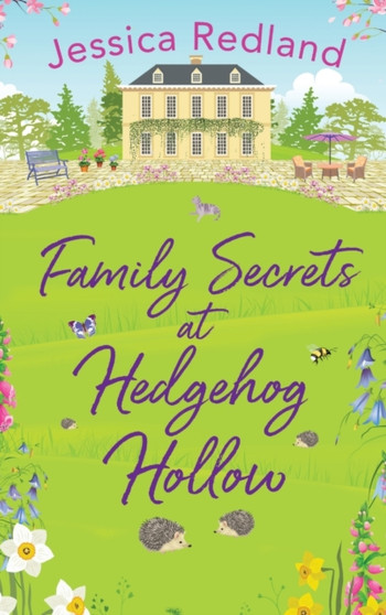 Family Secrets at Hedgehog Hollow : A heartwarming, uplifting story from Jessica Redland by Jessica Redland - Hardback
