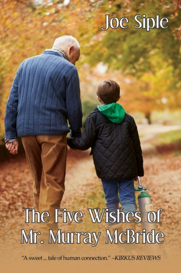 The Five Wishes of Mr. Murray McBride : 1 by Joe Siple - Paperback