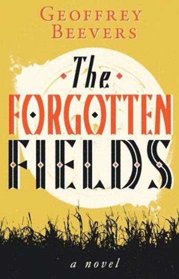 The Forgotten Fields by Geoffrey Beevers - Paperback