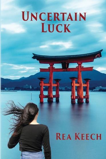 Uncertain Luck by Rea Keech - Paperback