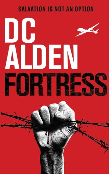 Fortress - A Military Action-Horror Thriller by DC Alden - Paperback