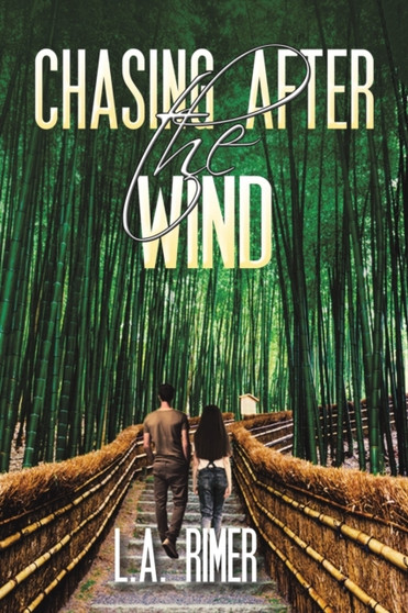 Chasing After the Wind by L.A Rimer - Paperback