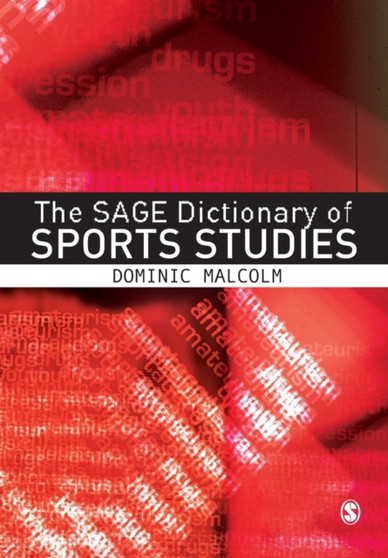 The SAGE Dictionary of Sports Studies by Dominic Malcolm - Paperback