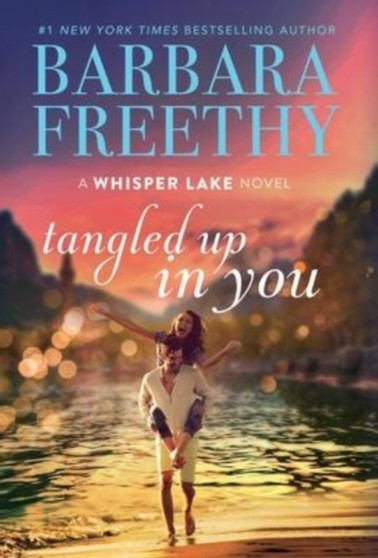 Tangled Up In You by Barbara Freethy - Hardback