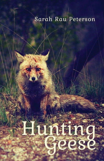Hunting Geese by Sarah Rau Peterson - Paperback