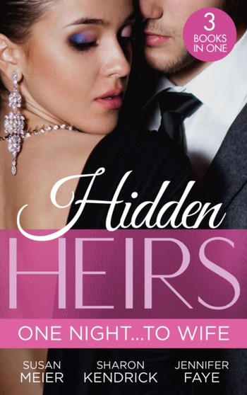 Hidden Heirs: One Night???To Wife : Pregnant with a Royal Baby! (the Princes of Xaviera) / Crowned for the Prince's Heir / Heiress's Royal Baby Bombshell by Susan Meier - Paperback