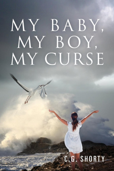My Baby, My Boy, My Curse by C G Shorty - Paperback