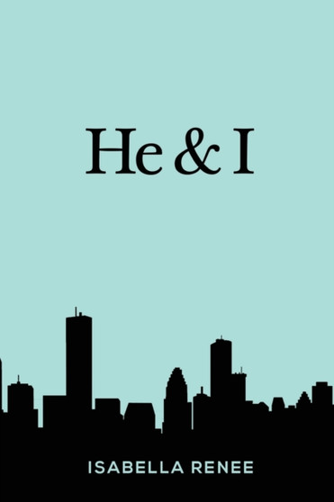 He & I by Isabella Renee - Paperback