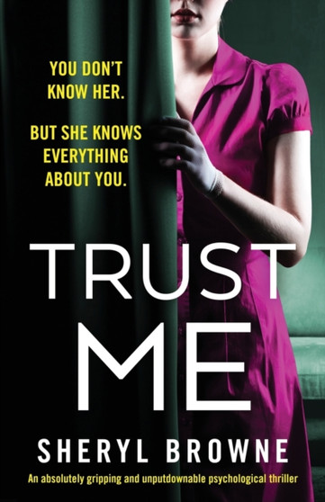 Trust Me : An absolutely gripping and unputdownable psychological thriller by Sheryl Browne - Paperback