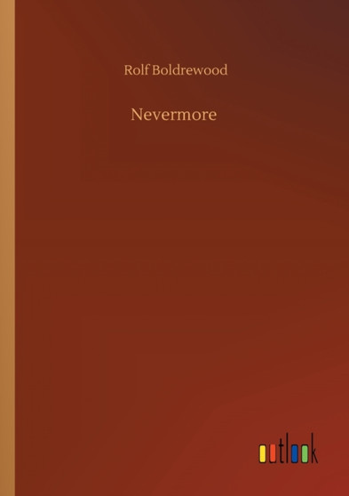 Nevermore by Rolf Boldrewood - Paperback