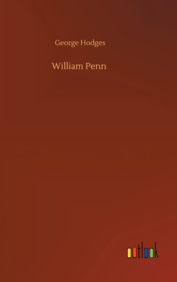 William Penn by George Hodges - Hardback