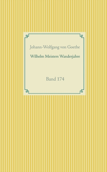 Wilhelm Meisters Wanderjahre : Band 174 by Johann-Wolfgang Von Goethe - Paperback