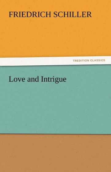 Love and Intrigue by Friedrich Schiller - Paperback