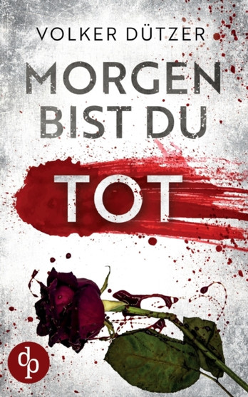 Morgen bist du tot by Volker Dutzer - Paperback