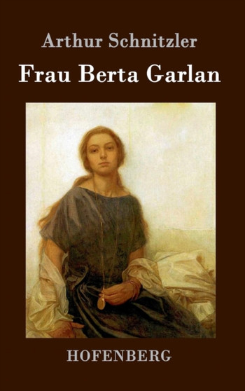 Frau Berta Garlan by Arthur Schnitzler - Hardback