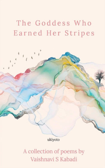 The Goddess Who Earned Her Stripes by Vaishnavi S Kabadi - Paperback