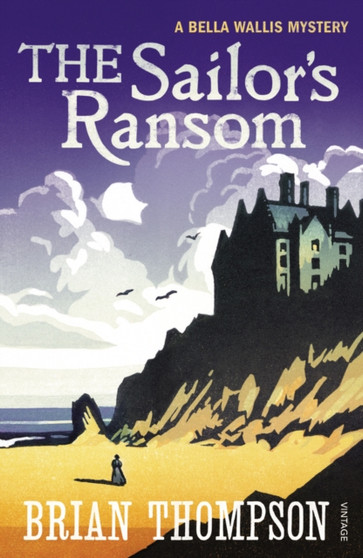 The Sailor's Ransom : A Bella Wallis Mystery by Brian Thompson - Paperback
