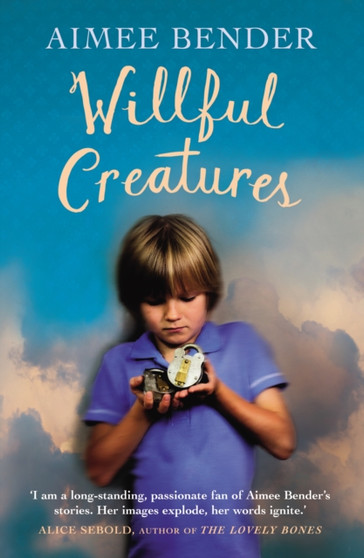 Willful Creatures by Aimee Bender - Paperback