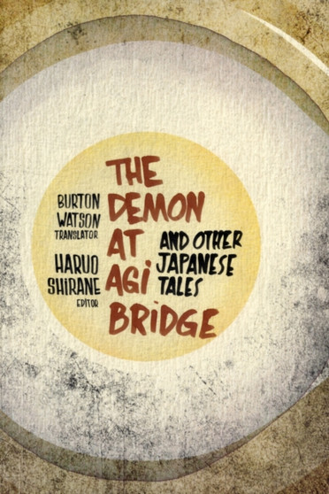 The Demon at Agi Bridge and Other Japanese Tales by Burton Watson - Paperback